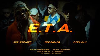 Skryptonite x Gee Baller feat Octavian  ETA Official Video [upl. by Toinette181]