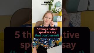 💬 5 things native speakers say but don’t mean shorts [upl. by Heshum]