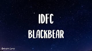 blackbear  idfc Lyrics [upl. by Rosane912]