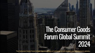 Insights from The Consumer Goods Forum Global Summit 2024 [upl. by Erialb]