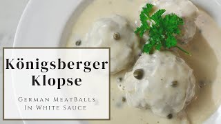 Königsberger Klopse  German Meatballs [upl. by Valina]