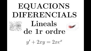 Equacions diferencials Lineal de 1r ordre  Part 1 [upl. by Aliza]