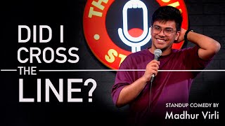 DID I CROSS THE LINE  Stand Up Comedy by Madhur Virli [upl. by Nylarak]