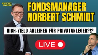 Fondsmanager Norbert Schmidt im LiveTalkHighYield für Privatanleger sinnvoll [upl. by Dlaregztif]