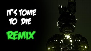 Its Time To Die Remix DAGames FNAF 3 [upl. by Kcoj]