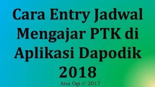 Video 10 Cara Entri Jadwal di Dapodik 2018 [upl. by Llednol]