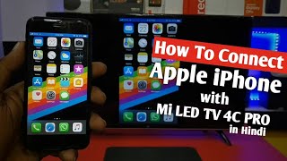 How To Connect Apple iPhone with Mi TV 4C PRO  Apple iPhone Screen Mirroring with Mi LED TV 4C Pro [upl. by Ynnav]