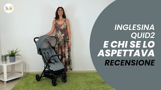 Passeggino INGLESINA QUID2 recensione [upl. by Pascha292]