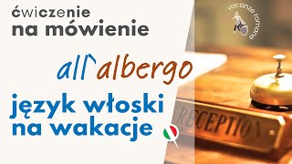 ALLALBERGO Ćwiczenie na mówienie Rozmówki włoskie na wakacje [upl. by Enuahs240]