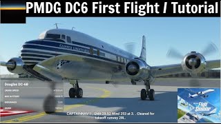 MSFS PMDG DC6 First Flights  PMDG DC6 Tutorial [upl. by Joline]