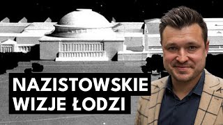 HISTORIA ŁODZI Nazistowskie wizje Litzmanstadt [upl. by Itsym]