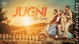 Jugni Full Audio Song  Arif Lohar  Latest Punjabi Song 2016  Speed Records [upl. by Nyladnarb]