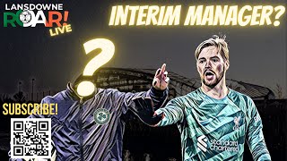 Interim Manager for the Boys in Green I Lansdowne ROAR LIVE [upl. by Mello29]