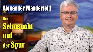 Der Sehnsucht auf der Spur  Alexander Manderfeld  Simple Mind [upl. by Elburr]