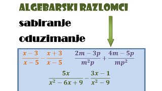 Algebarski razlomci  izrazi   sabiranje i oduzimanje [upl. by Nue]