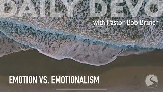 Emotion vs Emotionalism [upl. by Hearn998]