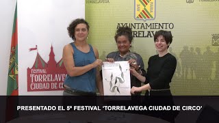 Presentado el 5º Festival ‘Torrelavega Ciudad de Circo’ [upl. by Neraa461]