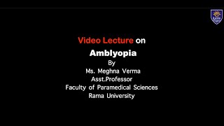 Video lecture on Amblyopia  MSMEGHNA VERMA  Rama University [upl. by Nasah]