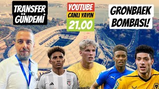 GEDSONUN YERİNE GRONBAEK Mİ DEMARAİ GRAY SHAPARENKO RAUL JİMENEZ  BEŞİKTAŞ TRANSFER GÜNDEMİ [upl. by Gaudet]