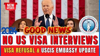 No More Visa Interviews 2024 Major Changes in US Visa Process  Visa Refusal amp USCIS Embassy Update [upl. by Daisie840]