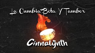 Cinnalynth  La Cumbia Bota Y Tambor Cumbia Sonidera [upl. by Salvucci746]