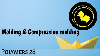 Molding and Compression molding [upl. by Anidem]