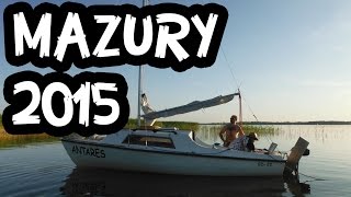 Mazury 2015  Rejs po 23 jeziorach [upl. by Yecam910]