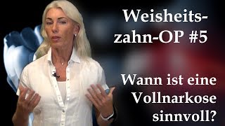 WeisheitszahnOP 5 Wann ist eine Vollnarkose sinnvoll  Weisheitszähne ziehen Vollnarkose [upl. by Kris]