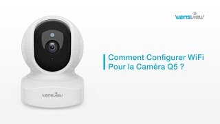 Comment Configurer WiFi Pour la Wansview Caméra Q5 [upl. by Rann194]