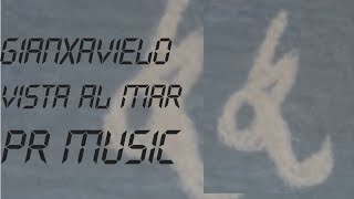 vista al mar—Gianxavielo—PR music [upl. by Emirej]