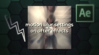 how to change motion blur settings on after effects [upl. by Elva]