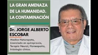 LA GRAN AMENAZA DE LA HUMANIDAD LA CONTAMINACIÓN  LUIS ANTONIO MELÓN [upl. by Bolte]