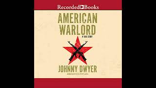 American Warlord Audiobook by Johnny Dwyer [upl. by Milburr]