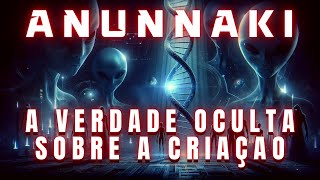 Conexão Anunnaki  A verdade oculta [upl. by Haodnanehs]