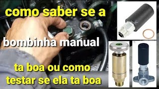 bombinha manual da bomba injetora ta boa ou com defeitos [upl. by Curnin269]