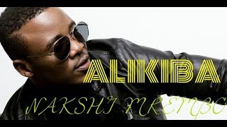 ALIKIBA NAKSHI MREMBO HD VIDEO LYRICS best of aikiba all the time song [upl. by Ailehc]