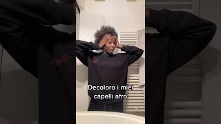 decoloro i miei afro pessima idea capelliafro africa Ig naomiakano [upl. by Llenrahs]