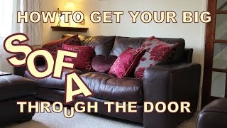 How to get your BIG SOFA through the door [upl. by Reid513]