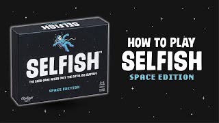 How to Play Selfish the Space Edition [upl. by Elder919]