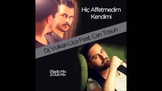 Dj Volkan Uça Feat Can Tosun Hiç Affetmedim Kendimi Radio Mix [upl. by Beghtol]