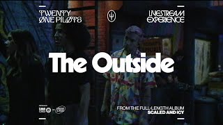 Twenty One Pilots  quotThe Outside Livestream Versionquot [upl. by Kir242]