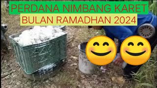 PERDANA NYITAK GETAH KARET BULAN RAMADHAN 2024 [upl. by Tews]