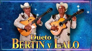 Dueto Bertin y Lalo — 30 Exitos Guitarras — Puros Corridos y Rancheras Nuevos — Mix Para Pistear — 3 [upl. by Grantham]