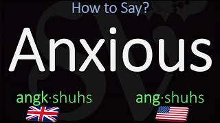 How to Pronounce Anxious British Vs American English Pronunciation [upl. by Gnahk964]