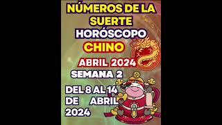 🍀🥰 NÚMEROS de la SUERTE para tí con HORÓSCOPO CHINO para Semana 2 Mes Abril del 8 al 14 2024🏆📢 [upl. by Cavit]