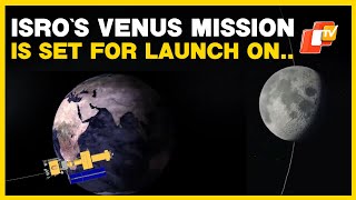 ISRO Announces Launch Date Of ‘Shukrayaan1’  India’s First Venus Orbiter Mission [upl. by Petie]