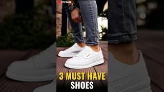 3 Must Have Shoes For Men  MensFashion Shoes 7RWorld [upl. by Smitt]