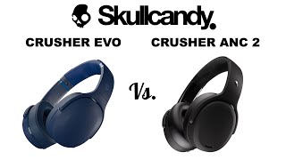 Skullcandy Crusher Evo vs Crusher ANC 2 Bluetooth Headphones  Compare  Specifications  Features [upl. by Khalil725]