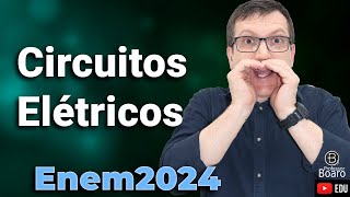 CIRCUITOS ELÉTRICOS  ENEM 2024  Professor Boaro  Cai TODO ano para você [upl. by Cichocki]