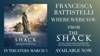 Francesca Battistelli  Where Were You from The Shack Official Audio [upl. by Eatnwahs]